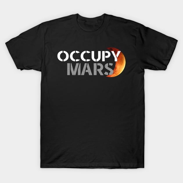 OCCUPY MARS T-Shirt by gibsonmolly